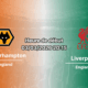 Pronostic Wolverhampton – Liverpool