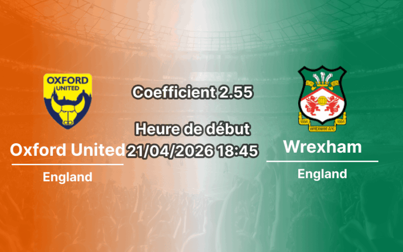 Pronostic Oxford United – Wrexham