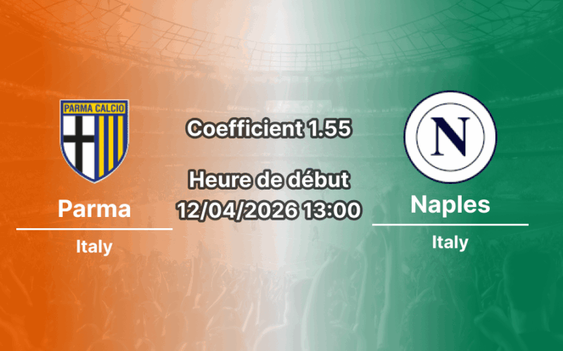 Pronostic Parma Naples Serie A journée 32 12 avril 2026 – analyse et meilleurs paris au Stadio Ennio Tardini de Parme