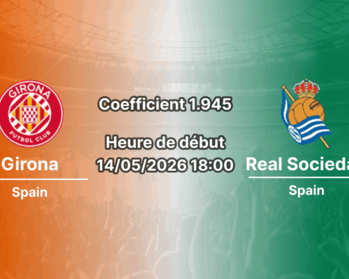 Pronostic Girona Real Sociedad au Stade municipal Montilivi La Liga 36e journée 14 mai 2026 — analyse cotes 1xBet Côte d'Ivoire match de maintien