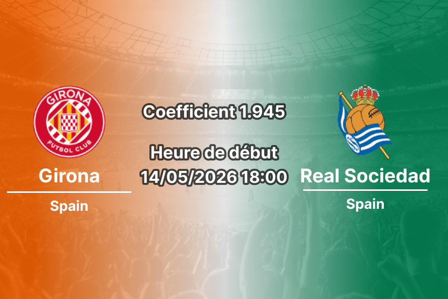 Pronostic Girona Real Sociedad au Stade municipal Montilivi La Liga 36e journée 14 mai 2026 — analyse cotes 1xBet Côte d'Ivoire match de maintien