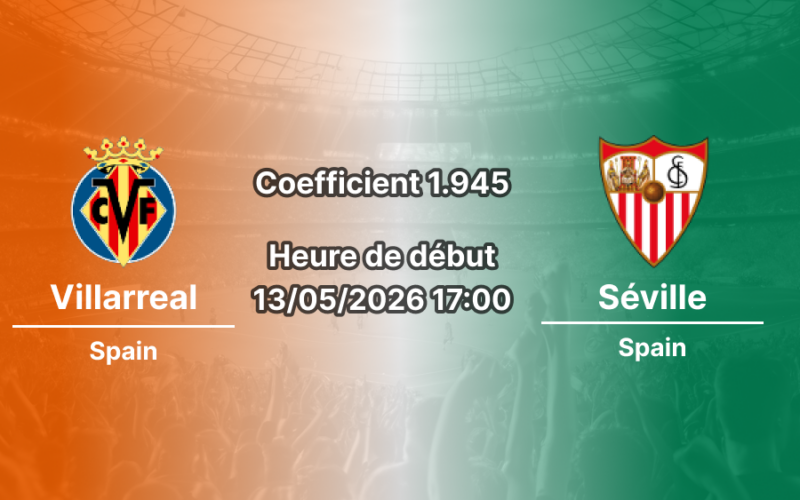 Pronostic Villarreal Séville à l'Estadio de la Cerámica La Liga 36e journée 13 mai 2026 — analyse cotes 1xBet Côte d'Ivoire avec Nicolas Pépé