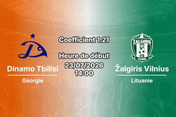 Pronostic Dinamo Tbilisi Žalgiris Vilnius – Mikheil Meskhi Stadium Tbilissi Géorgie, Ligue Conférence UEFA 2e tour qualificatif aller, 23 juillet 2026