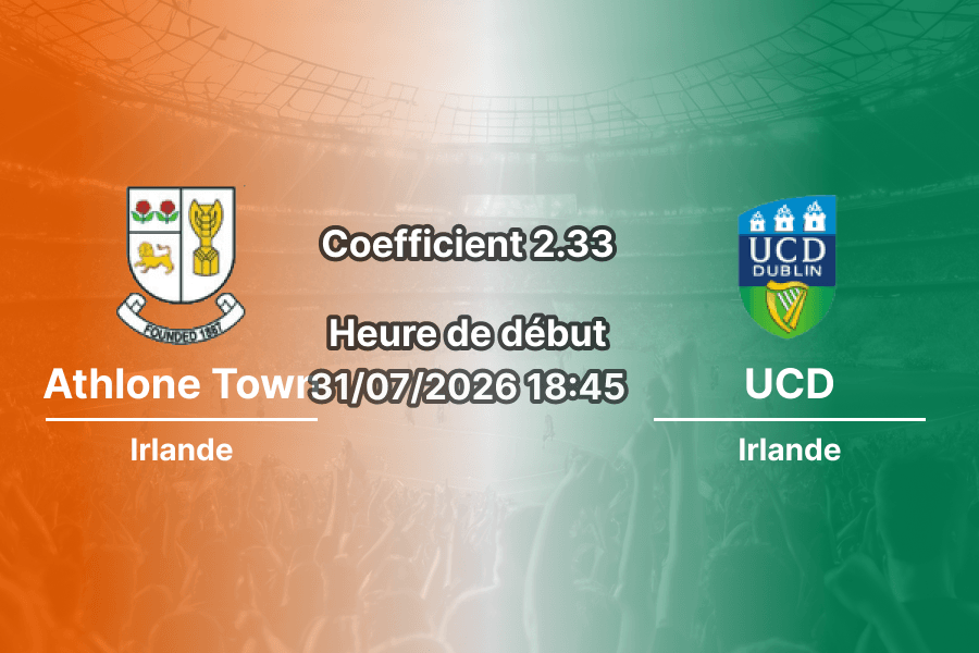 Pronostic Athlone Town University College Dublin – Athlone Town Stadium, First Division Irlande 2026, 31 juillet