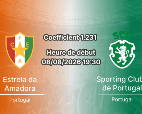 Pronostic Estrela Amadora Sporting CP – Estádio José Gomes Amadora, Liga Portugal Betclic Journée 1, 8 août 2026