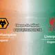Pronostic Wolverhampton – Liverpool