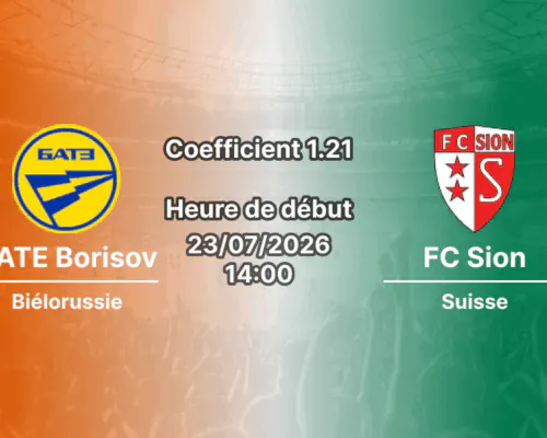 Pronostic BATE Borisov FC Sion – Mehdi Huseynzade Stadium Sumqayit Azerbaïdjan, Ligue Conférence UEFA 2e tour qualificatif aller, 23 juillet 2026