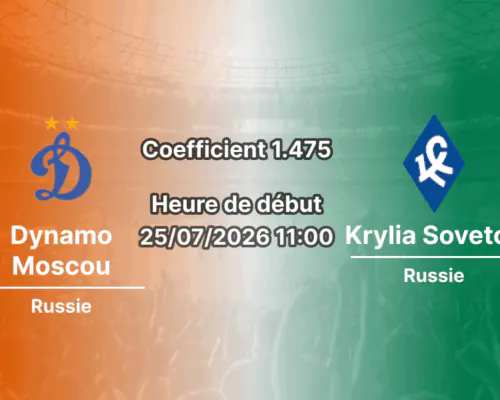 Pronostic Dynamo Moscou Krylia Sovetov – VTB Arena Moscou, Championnat de Russie Première Ligue Tour 1, 25 juillet 2026
