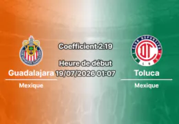 Pronostic Guadalajara Deportivo Toluca – Estadio Akron Zapopan, Liga MX Apertura 2026 Journée 1 19 juillet 2026