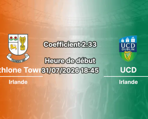 Pronostic Athlone Town University College Dublin – Athlone Town Stadium, First Division Irlande 2026, 31 juillet