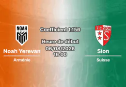 Pronostic Noah Yerevan Sion – Vahagn Tumasyan Stadium, Abovyan, Ligue Conférence UEFA 3e tour de qualification match aller 6 août 2026