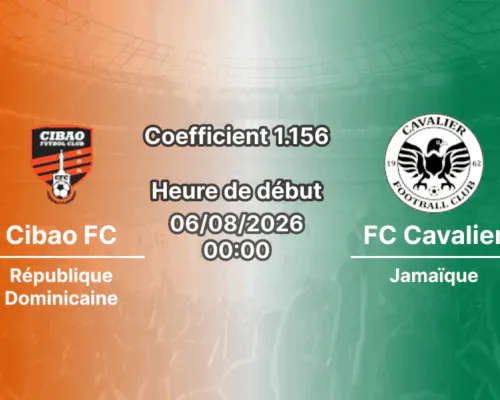Pronostic Cibao FC Cavalier FC – Estadio Cibao FC, Santiago de los Caballeros, CONCACAF Caribbean Cup 2026 Groupe B Journée 1, 6 août 2026
