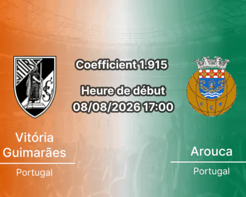 Pronostic Vitória Guimarães Arouca – Estádio Dom Afonso Henriques, Liga Portugal Betclic Journée 1, 8 août 2026
